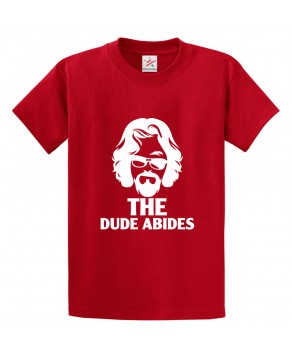 The Dude Abides Classic Unisex Kids and Adults T-Shirt For Sitcom Fans